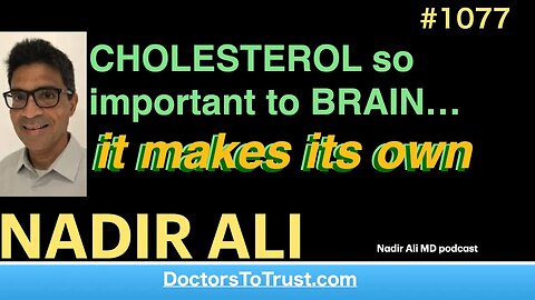 NADIR ALI d’ | CHOLESTEROL so important to BRAIN…it makes its own