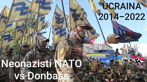 NWO, RUSSIA: Ucraina, neonazisti NATO vs Donbass 2014-2022, golpe USA vs popoli russofoni