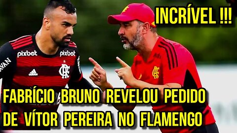 INCRÍVEL! FABRÍCIO BRUNO REVELA PEDIDO DE VÍTOR PEREIRA NO FLAMENGO - É TRETA!!!