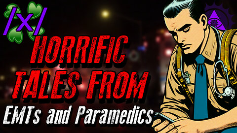 Horrific Tales from EMTs and Paramedics | 4chan /x/ True Greentext Stories Thread
