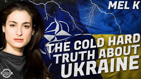 Mel K Joins Fly Over Conservatives For a Deep Dive On The Cold Hard Truth About Ukraine ICYMI