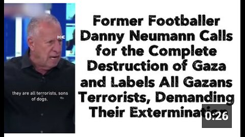 Former Footballer Danny Neumann Calls for Complete Destruction Gaza