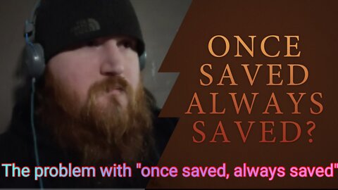 Once saved always saved?