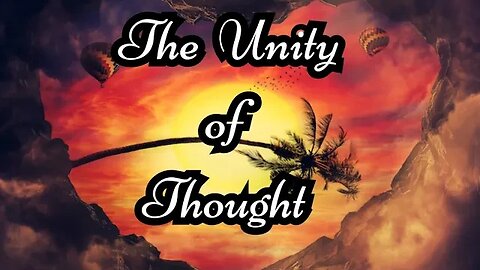 The Unity of Thought By The Imperator AMORC