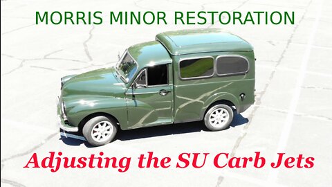 Adjusting SU Carburetor Jets on My Morris Minor Van