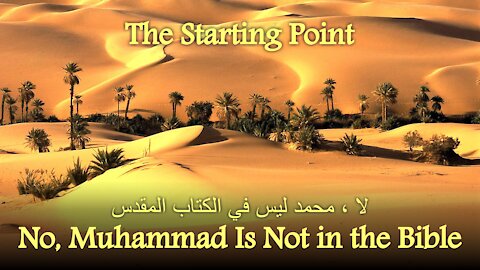 No Muhammad Is Not in the Bible - The Starting Point