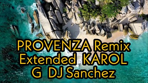 PROVENZA Remix Extended KAROL G DJ Sanchez
