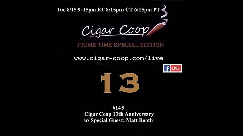 Prime Time Special Edition 145: Cigar Coop 13th Anniversary Show w/ Matt Booth