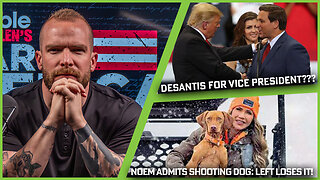 Noem Shooting Her Dog Is Bad But, Abortion Is OK?? + DeSantis For VP???