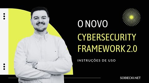 Dominando o NIST Cybersecurity Framework 2.0: O Que Mudou e Como Aplicar na Sua Organização