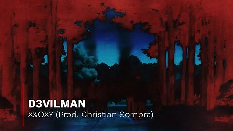 D3VILMAN - X&OXY (Prod. Christian Sombra) [4K]