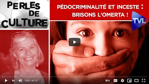 Pédocriminalité et inceste : brisons l'omerta ! - Perles de Culture n°284 - TVL