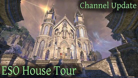 ESO House Tour and Channel Update