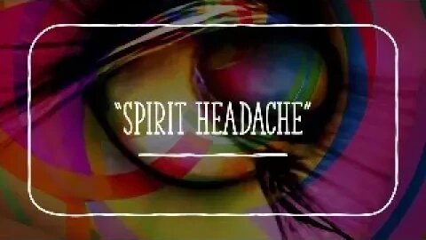Livestream 2: Spirit Headache