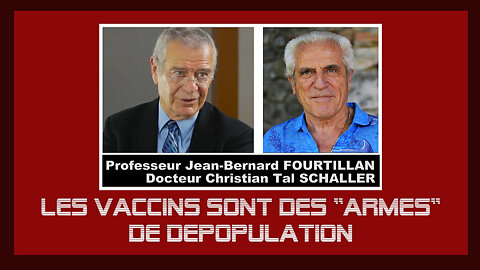 VACCINATION et Dépopulation...Prof.Fourtillan et Dr.Shaller (Hd 720) Liens au descriptif