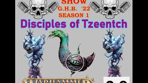 Grimdark Live! Warhammer Show – AGE of SIGMAR 3.0: Disciples of Tzeentch 20221004