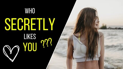 WAIT... SOMEONE SECRETLY LIKES YOU !!! - Think2Be