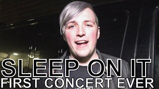 Sleep On It - FIRST CONCERT EVER Ep. 203