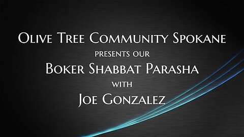 10/21/23 Parasha from Olive Tree Community NW with Joe Gonzalez