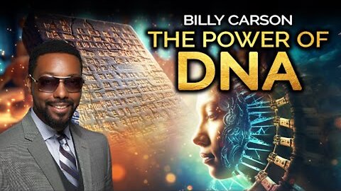 Billy Carson - The Power of Human DNA: Lost Memories of the Ancient Gods Within Us