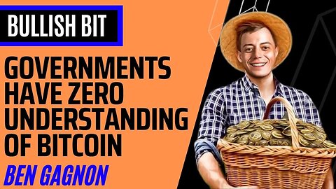 BULLISH BIT: Wake Up Call- Governments' Zero Understanding of Bitcoin