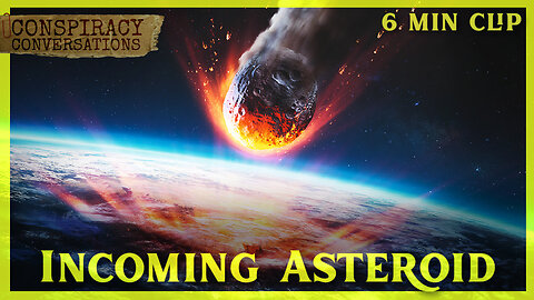 APOCALYPSE | Incoming Asteroid - Jamie Walden | Conspiracy Conversations Clip