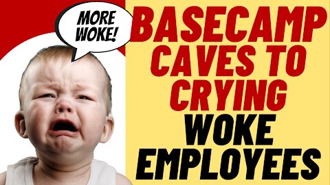 BASECAMP Caves To Woke Employees Who Cried And Screamed