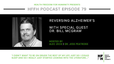 HFfH Podcast - Reversing Alzheimer's with Dr. Bill McGraw