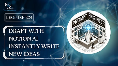 224. Draft with Notion AI Instantly Write New Ideas | Skyhighes | Prompt Engineering