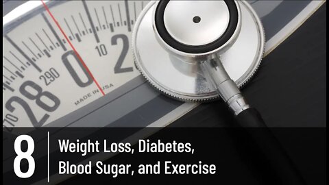 Episode 8 - Weight Loss, Diabetes, Blood Sugar, and Exercise
