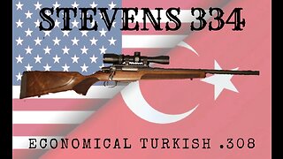 I Review the Stevens 334 .308 Winchester (Turkish Made Bolt Action Rifle)