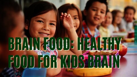 Brain Foods: Healthy Food for Kids' Brains