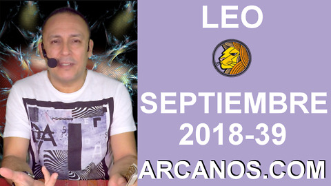 HOROSCOPO LEO-Semana 2018-39-Del 23 al 29 de septiembre de 2018-ARCANOS.COM