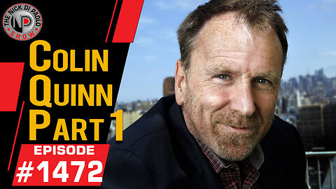 Colin Quinn Part 1 | Nick Di Paolo Show #1472