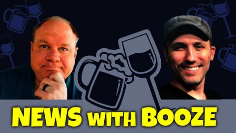 News with Booze: Eric Hunley & Five Times August 09-01-2021