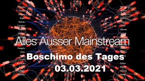 Alles außer Mainstream - 03.03.21 - Boschimo des Tages