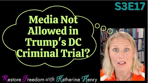 Media Not Allowed in Trump's DC Criminal Trial? S3E17