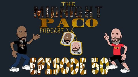 The Midnight Paco Podcast- Episode 50