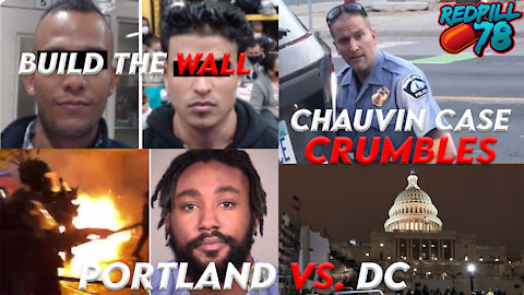 Complete the Wall! Chauvin Case Crumbles, No Sedition In DC