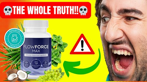 FLOWFORCE MAX REVIEW - (⚠️ THE WHOLE TRUTH ⚠️) - Flow Force Max Review