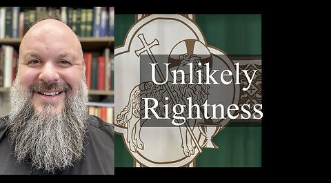 2023.09.04 – Unlikely Righteousness
