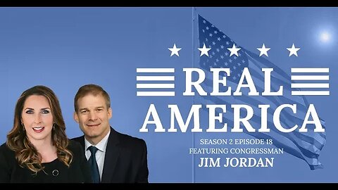 Real America Season 2, Episode 18: Congressman Jim Jordan