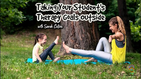 Taking Your Student's Therapy Goals Outside