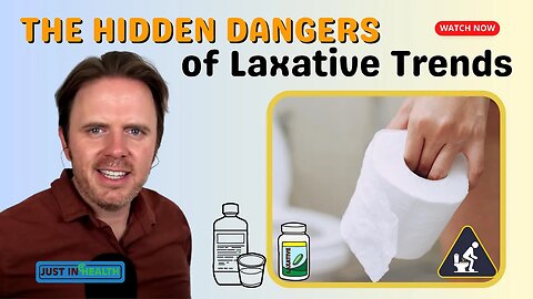 The Hidden Dangers of Laxative Trends