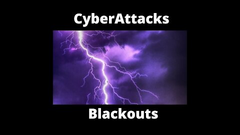 Cyberattacks and Blackouts What Do You Think It Might Mean?