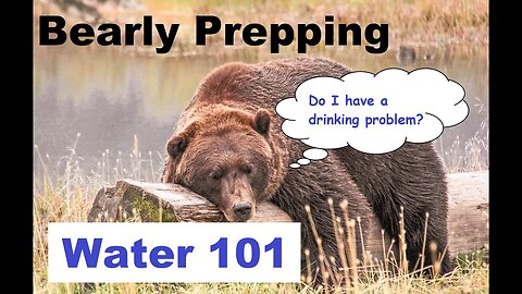 Bearly Prepping: Water 101