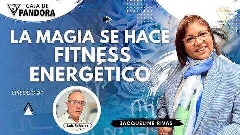 La Magia se hace. Fitness energético con Jacqueline Rivas