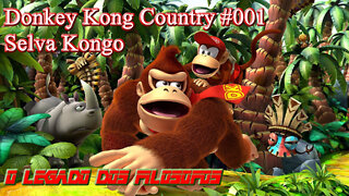 Super Nintendo - Donkey Kong Country - #001: Selva Kongo (PT BR)