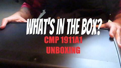 CMP USGI 1911A1 Unboxing (Field Grade)