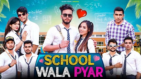 School Wala Pyar || Elvish Yadav
